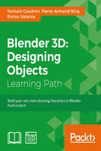 Okładka - Blender 3D: Designing Objects. Click here to enter text - Romain Caudron, Pierre-Armand Nicq, Enrico Valenza