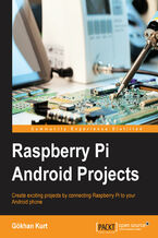 Raspberry Pi Android Projects. Create exciting projects by connecting the Raspberry Pi to your Android phone