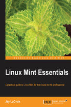 Okładka - Linux Mint Essentials. A practical guide to Linux Mint for the novice to the professional - Jay LaCroix