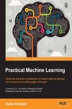 Practical Machine Learning. Learn how to build Machine Learning applications to solve real-world data analysis challenges with this Machine Learning book &#x2013; packed with practical tutorials