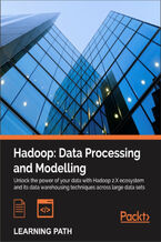 Okładka - Hadoop: Data Processing and Modelling. Data Processing and Modelling - Tanmay Deshpande, Sandeep Karanth, Gerald Turkington