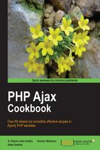 PHP Ajax Cookbook. Over 60 simple but incredibly effective recipes to Ajaxify PHP websites with this book and