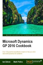 Okładka - Microsoft Dynamics GP 2016 Cookbook. Click here to enter text - Mark Polino, Ian Grieve