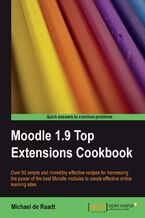 Okładka - Moodle 1.9 Top Extensions Cookbook. Over 60 simple and incredibly effective recipes for harnessing the power of the best Moodle modules to create effective online learning sites - Michael De Raadt, Moodle Trust