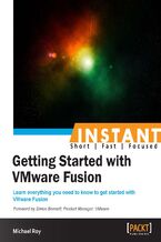 Instant Getting Started with VMware Fusion. Learn everything you need to know to get started with VMware Fusion
