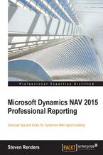 Okładka - Microsoft Dynamics NAV 2015 Professional Reporting. Discover tips and trick for Dynamics NAV report building - Steven Renders