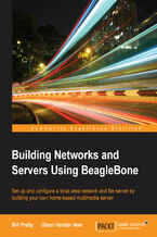 Building Networks and Servers Using BeagleBone. Set up and configure a local area network and file server by building your own home-based multimedia server