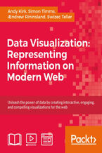 Okładka - Data Visualization: Representing Information on Modern Web. Click here to enter text - Simon Timms, Andy Kirk, Aendrew Rininsland, Swizec Teller