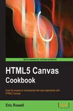 Okadka ksiki HTML5 Canvas Cookbook. Over 80 recipes to revolutionize the Web experience with HTML5 Canvas