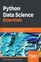 Python Data Science Essentials. Become an efficient data science practitioner by thoroughly understanding the key concepts of Python