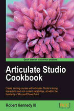 Articulate Studio Cookbook. Go from Studio newbie to Studio guru