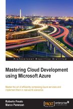 Okładka - Mastering Cloud Development using Microsoft Azure. Click here to enter text - Roberto Freato, Marco Parenzan