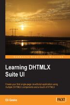 Learning DHTMLX Suite UI. Create your first single-page JavaScript application using multiple DHTMLX components and a touch of HTML5