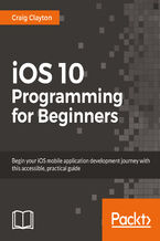 Okadka ksiki iOS 10 Programming for Beginners. Explore the latest iOS 10 and Swift 3 features