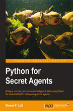 Okadka ksiki Python for Secret Agents. Analyze, encrypt, and uncover intelligence data using Python, the essential tool for all aspiring secret agents