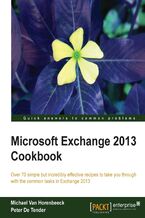 Okadka ksiki Microsoft Exchange 2013 Cookbook. Get the most out of Microsoft Exchange with this comprehensive guide. Structured around a series of clear, step-by-step exercises it will help you deploy and configure both basic and advanced features for your enterprise