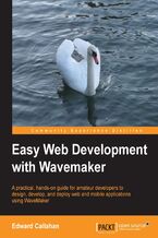 Easy Web Development with WaveMaker. A practical, hands-on guide for amateur developers to design, develop, and deploy web and mobile applications using WaveMaker