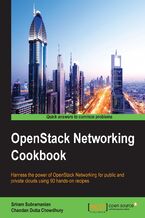 Okładka - OpenStack Networking Cookbook. Harness the power of OpenStack Networking for public and private clouds using 90 hands-on recipes - Chandan Dutta, Sriram Subramanian