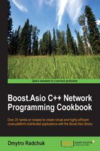 Boost.Asio C++ Network Programming Cookbook. Over 25 hands-on recipes to create robust and highly-efficient cross-platform distributed applications with the Boost.Asio library