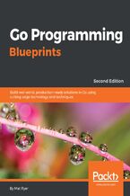 Okładka - Go Programming Blueprints. Build real-world, production-ready solutions in Go using cutting-edge technology and techniques - Second Edition - Mat Ryer