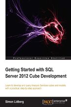 Getting Started with SQL Server 2012 Cube Development. Learn to develop and query Analysis Services cubes and models, with a practical, step-by-step approach with this book and