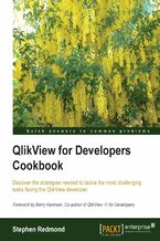 Okładka - QlikView for Developers Cookbook. Take your QlikView training to the next level with this brilliant book that's packed with recipes which progress from intermediate to advanced. The step-by step-approach makes learning easy and enjoyable - Stephen Redmond