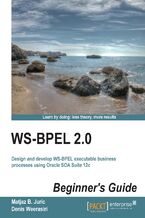Okadka ksiki WS-BPEL 2.0 Beginner's Guide. Design and develop WS-BPEL executable business processes using Oracle SOA Suite 12c
