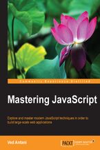Okładka - Mastering JavaScript. Explore and master modern JavaScript techniques in order to build large-scale web applications - Ved Antani