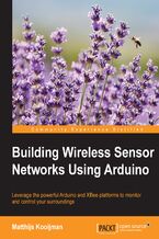 Building Wireless Sensor Networks Using Arduino. Leverage the powerful Arduino and XBee platforms to monitor and control your surroundings