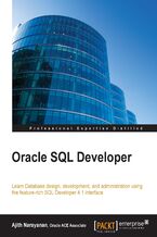 Okładka - Oracle SQL Developer. Learn Database design, development,and administration using the feature-rich SQL Developer 4.1 interface - Ajith Narayanan, Susan Harper