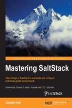Mastering SaltStack. Take charge of SaltStack to automate and configure enterprise-grade environments