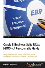 Oracle E-Business Suite R12.x HRMS - A Functionality Guide. Design, implement, and build an entire end-to-end HR management infrastructure with Oracle E-Business Suite