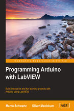 Okładka - Programming Arduino with LabVIEW. Build interactive and fun learning projects with Arduino using LabVIEW - Oliver Nalenthren Manickum, Oliver N Manickum, Marco Schwartz