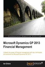 Okadka ksiki Microsoft Dynamics GP 2013 Financial Management. Unleash the power of financial management with tips, techniques, and solutions for Microsoft Dynamics GP 2013