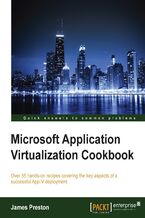 Microsoft Application Virtualization Cookbook. Over 55 hands-on recipes covering the key aspects of a successful App-V deployment