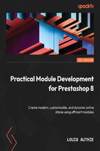 Okładka - Practical Module Development for Prestashop 8. Create modern, customizable, and dynamic online stores using efficient modules - Louis AUTHIE