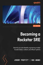 Okadka ksiki Becoming a Rockstar SRE. Electrify your site reliability engineering mindset to build reliable, resilient, and efficient systems