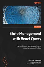 State Management with React Query. Improve developer and user experience by mastering server state in React