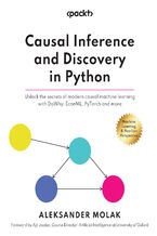 Okadka ksiki Causal Inference and Discovery in Python. Unlock the secrets of modern causal machine learning with DoWhy, EconML, PyTorch and more