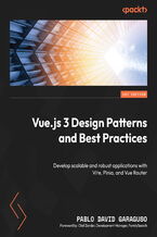 Okładka - Vue.js 3 Design Patterns and Best Practices. Develop scalable and robust applications with Vite, Pinia, and Vue Router - Pablo David Garaguso, Olaf Zander