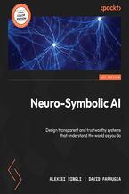 Okładka - Neuro-Symbolic AI. Design transparent and trustworthy systems that understand the world as you do - Alexiei Dingli, David Farrugia