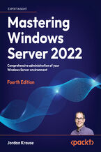 Okładka - Mastering Windows Server 2022. Comprehensive administration of your Windows Server environment - Fourth Edition - Jordan Krause