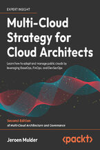 Okadka ksiki Multi-Cloud Strategy for Cloud Architects. Learn how to adopt and manage public clouds by leveraging BaseOps, FinOps, and DevSecOps - Second Edition