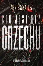 Okładka - Kto jest bez grzechu - Agnieszka Jeż