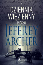 Okładka - Dziennik więzienny I. Piekło - Jeffrey Archer