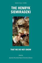 Okadka ksiki The Henryk Siemiradzki. That we do not know