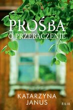 Okładka - Prośba o przebaczenie - Katarzyna Janus