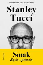 Okładka - Smak. Życie i jedzenie - Stanley Tucci