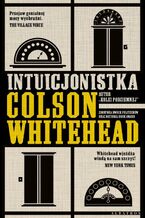 Okładka - Intuicjonistka - Colson Whitehead