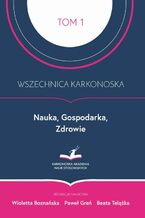 Okładka - Wszechnica Karkonoska. Nauka, Gospodarka, Zdrowie - Paweł Greń, Wioletta Boznańska, Beata Telążka